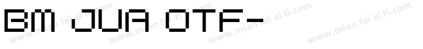 BM JUA OTF字体转换